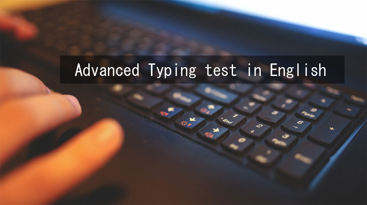 Online Advanced Typing test in English - 1 minute typing test