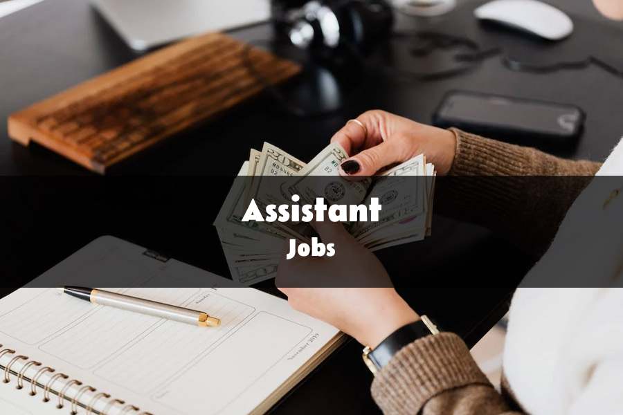 2023 Assistant Jobs India - Assistant recruitment