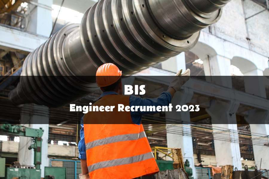 The Bureau of Indian Standards (BIS) Engineer Recrument 2023