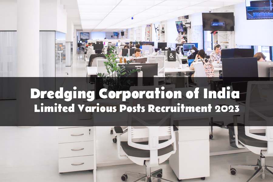 Dredging Corporation of India Limited Various Post Recruitment 2023