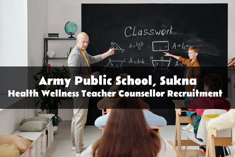 HWT Counsellor Recruitment at Army Public School Sukna 2023