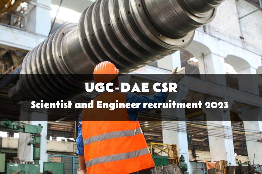 Scientist and Engineer recruitment at The UGC-DAE Consortium for Scientific Research centre 2023