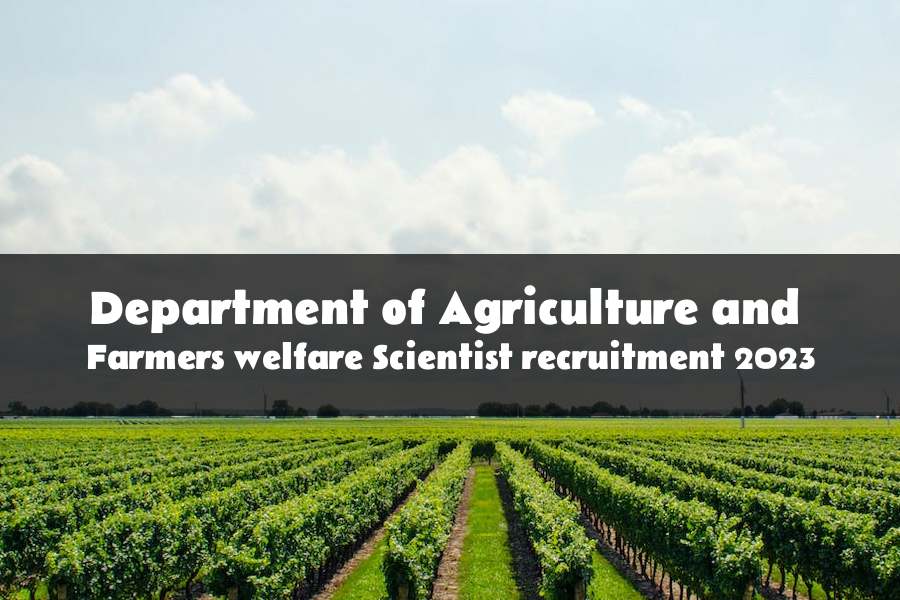 Scientist Recruitment At Department Of Agriculture And Farmers Welfare 2023