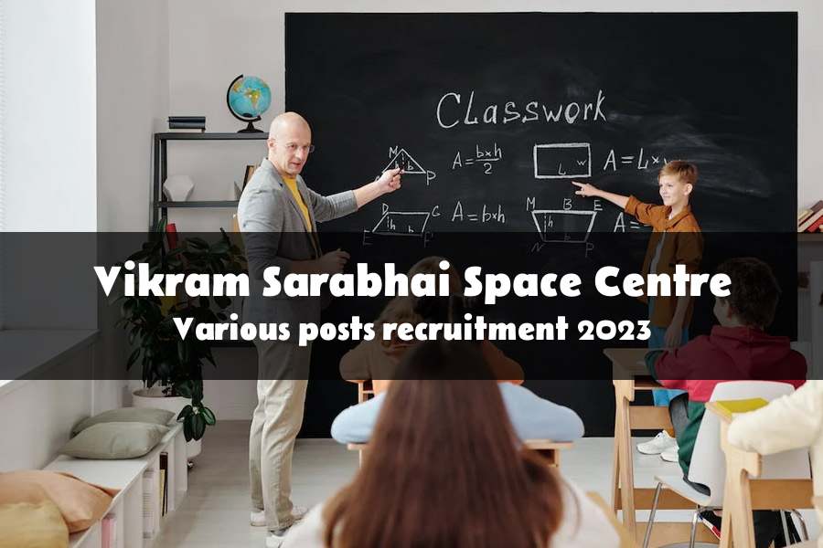 Various Posts Recruitment at Vikram Sarabhai Space Centre 2023